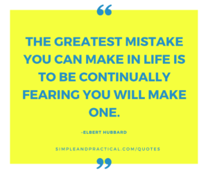 the-greatest-mistake-you-can-make-in-life-is-to-be-continually-fearing-you-will-make-one